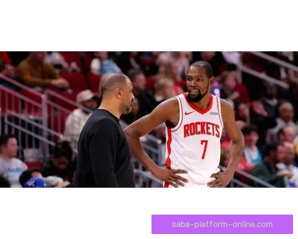 杜兰特力挺谢泼德阿门锁定首发后场 乌度卡称探花秀正成长为核心