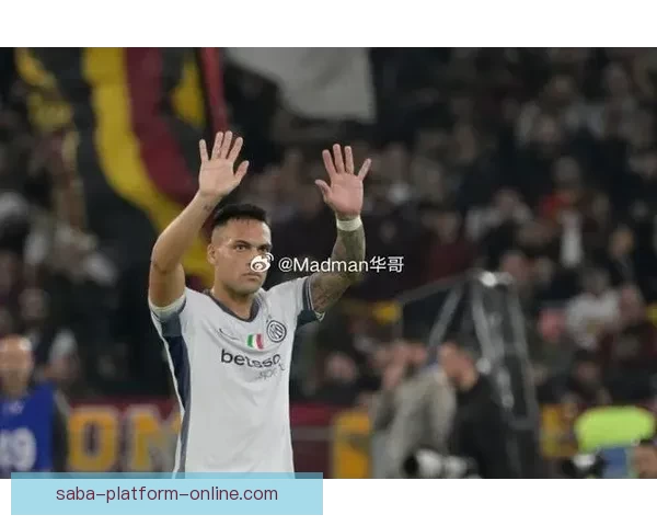 劳塔罗谈缺阵国米胜场少状态波动属于正常现象